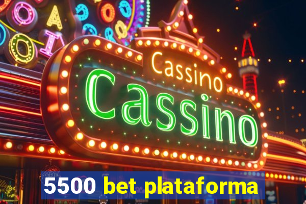 5500 bet plataforma